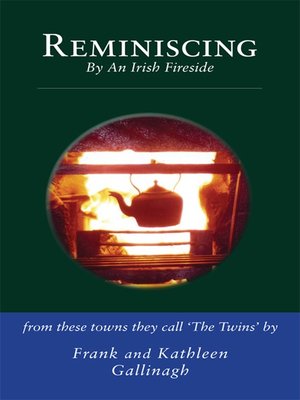 cover image of Reminiscing By An Irish Fireside